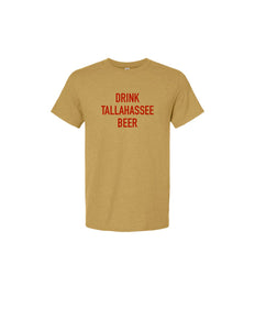 "Drink Tallahassee Beer" - Gold/Garnet