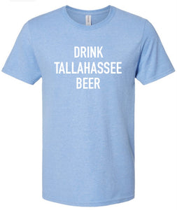 "Drink Tallahassee Beer" - Light Blue/White